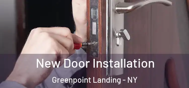 New Door Installation Greenpoint Landing - NY