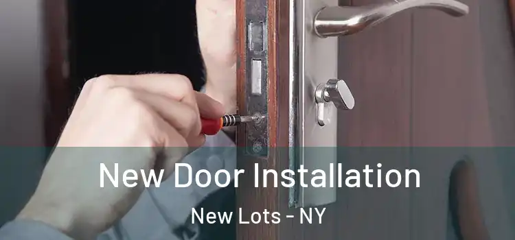 New Door Installation New Lots - NY