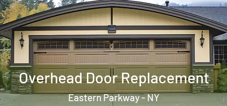  Overhead Door Replacement Eastern Parkway - NY
