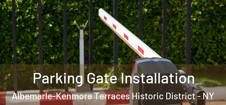  Parking Gate Installation Albemarle-Kenmore Terraces Historic District - NY