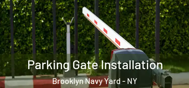 Parking Gate Installation Brooklyn Navy Yard - NY