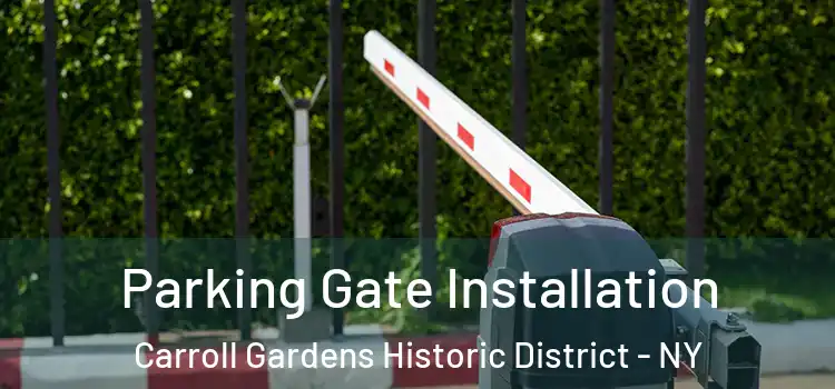 Parking Gate Installation Carroll Gardens Historic District - NY