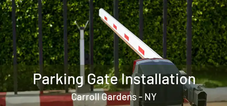 Parking Gate Installation Carroll Gardens - NY