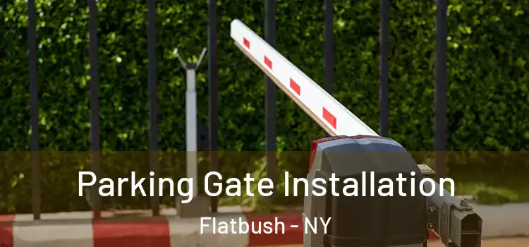 Parking Gate Installation Flatbush - NY