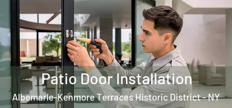 Patio Door Installation Albemarle-Kenmore Terraces Historic District - NY