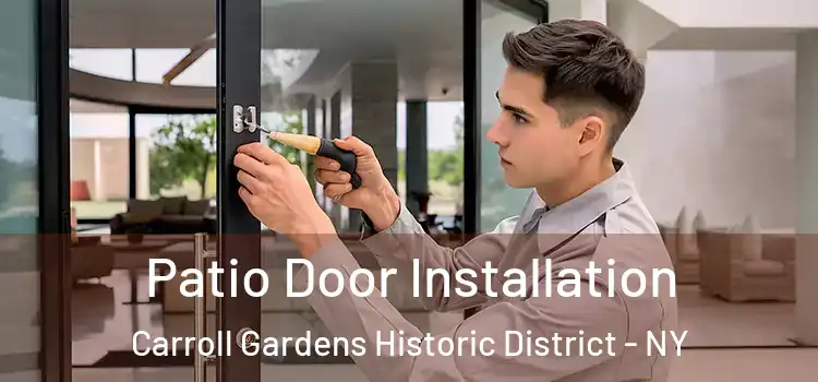 Patio Door Installation Carroll Gardens Historic District - NY