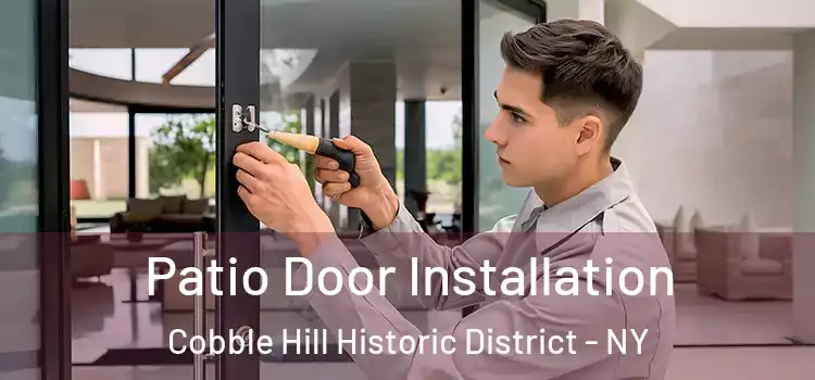 Patio Door Installation Cobble Hill Historic District - NY