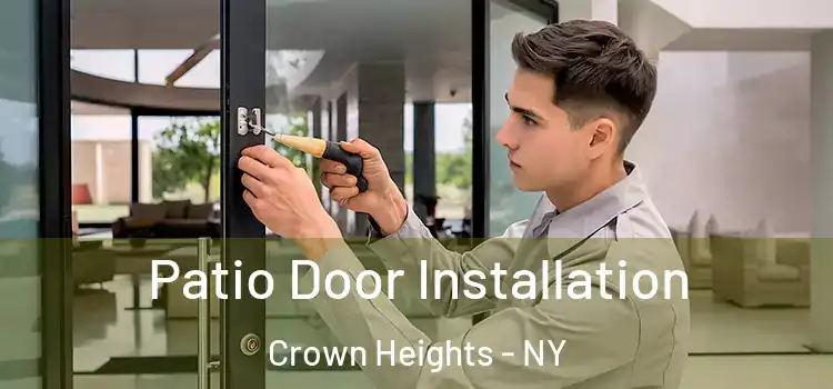  Patio Door Installation Crown Heights - NY