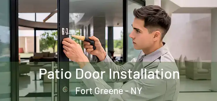 Patio Door Installation Fort Greene - NY