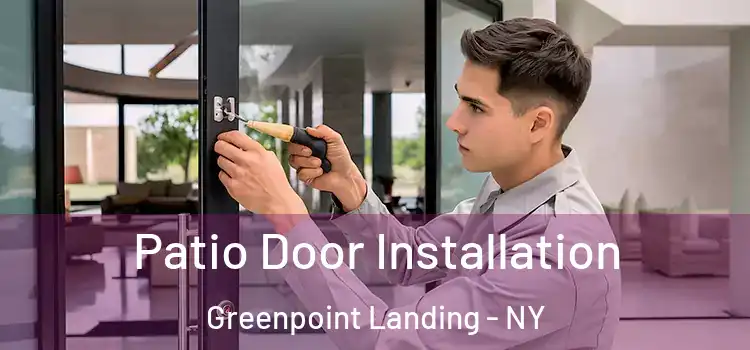 Patio Door Installation Greenpoint Landing - NY