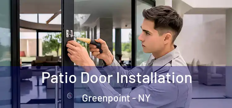 Patio Door Installation Greenpoint - NY