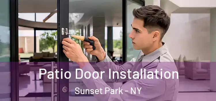  Patio Door Installation Sunset Park - NY
