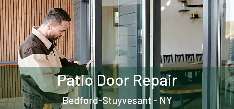 Patio Door Repair Bedford-Stuyvesant - NY