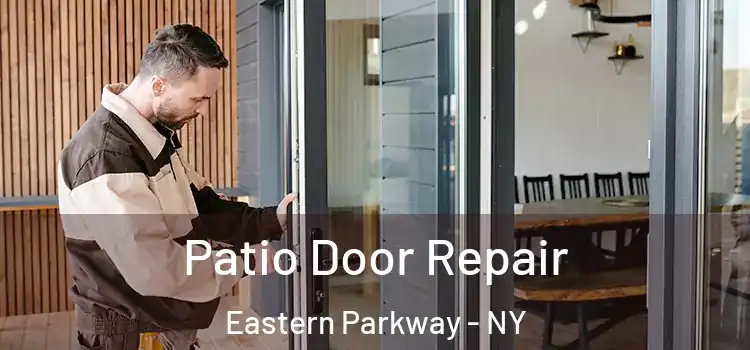  Patio Door Repair Eastern Parkway - NY