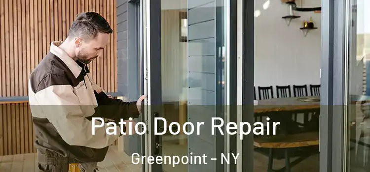  Patio Door Repair Greenpoint - NY