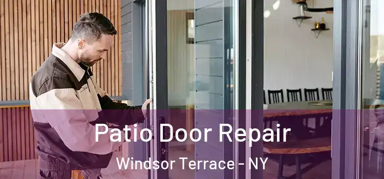 Patio Door Repair Windsor Terrace - NY