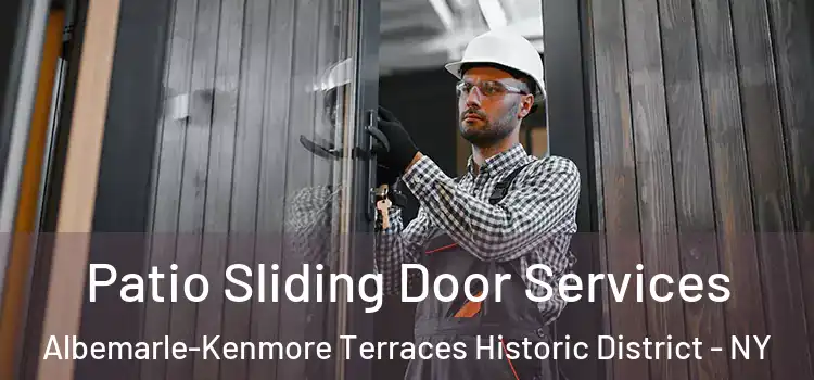 Patio Sliding Door Services Albemarle-Kenmore Terraces Historic District - NY