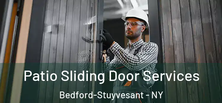 Patio Sliding Door Services Bedford-Stuyvesant - NY