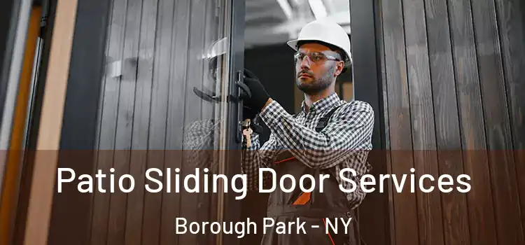 Patio Sliding Door Services Borough Park - NY
