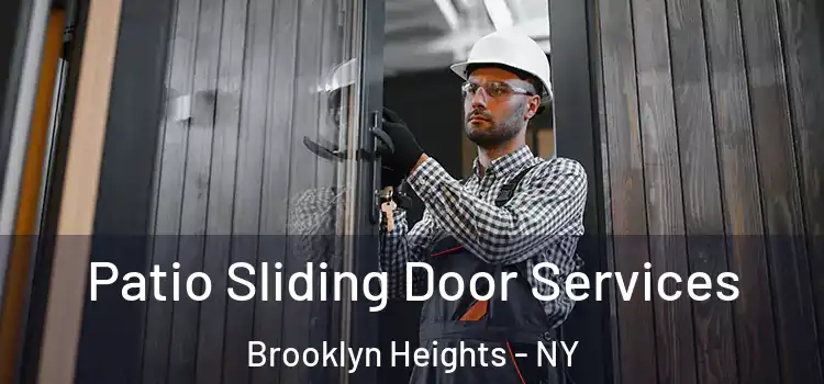  Patio Sliding Door Services Brooklyn Heights - NY