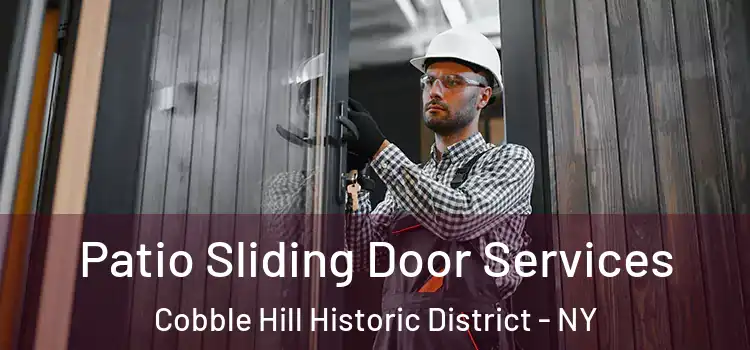 Patio Sliding Door Services Cobble Hill Historic District - NY