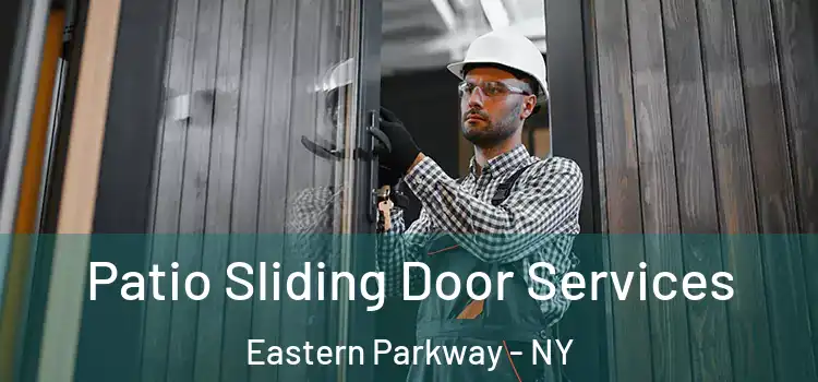 Patio Sliding Door Services Eastern Parkway - NY