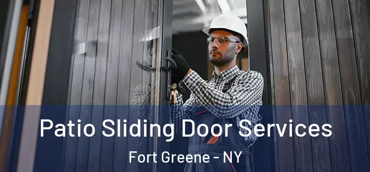 Patio Sliding Door Services Fort Greene - NY