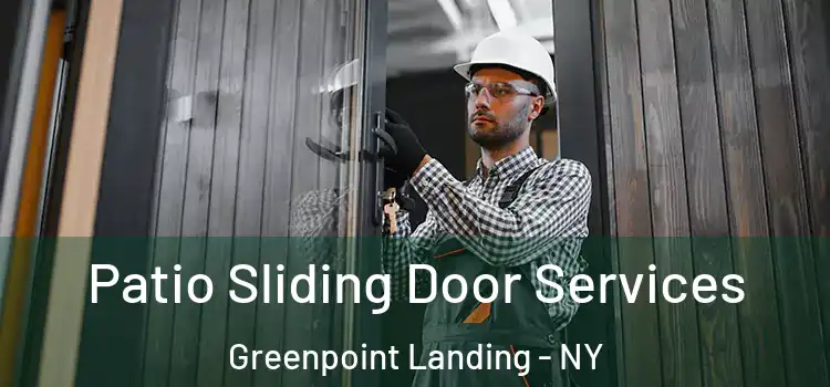  Patio Sliding Door Services Greenpoint Landing - NY