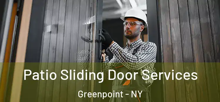 Patio Sliding Door Services Greenpoint - NY