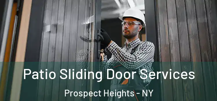 Patio Sliding Door Services Prospect Heights - NY