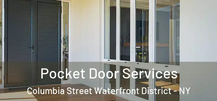  Pocket Door Services Columbia Street Waterfront District - NY
