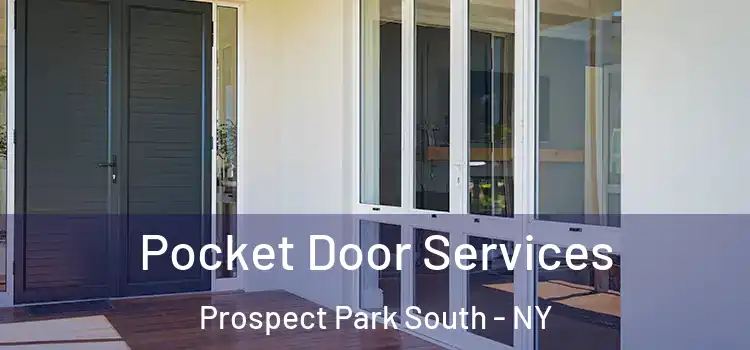 Pocket Door Services Prospect Park South - NY