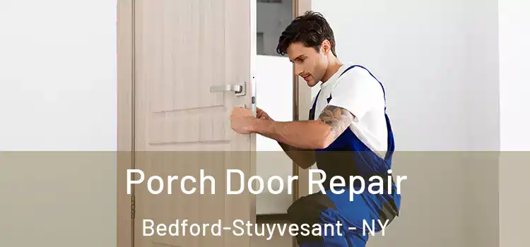  Porch Door Repair Bedford-Stuyvesant - NY