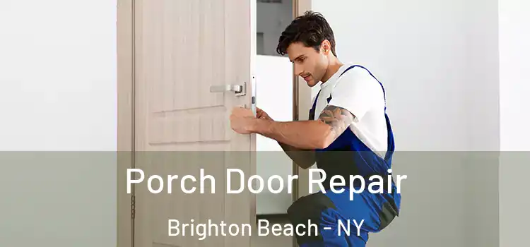  Porch Door Repair Brighton Beach - NY