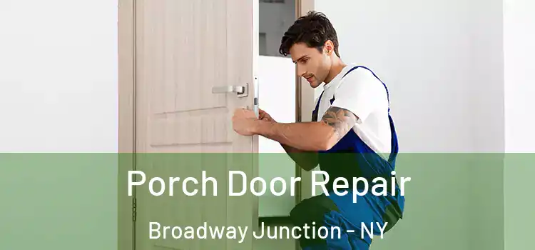 Porch Door Repair Broadway Junction - NY