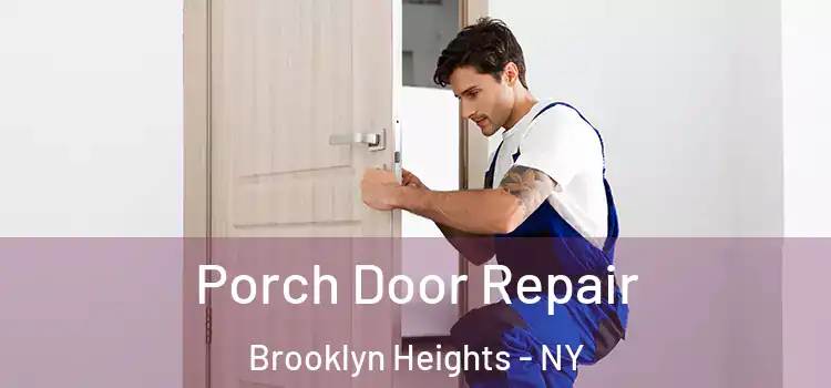  Porch Door Repair Brooklyn Heights - NY