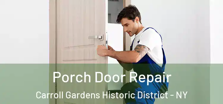  Porch Door Repair Carroll Gardens Historic District - NY