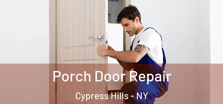  Porch Door Repair Cypress Hills - NY