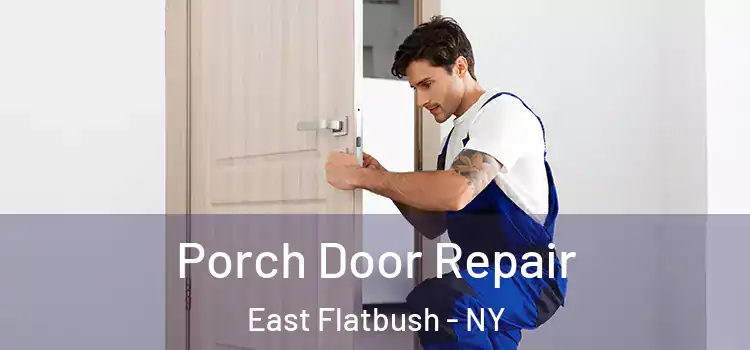  Porch Door Repair East Flatbush - NY