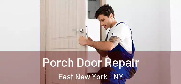  Porch Door Repair East New York - NY