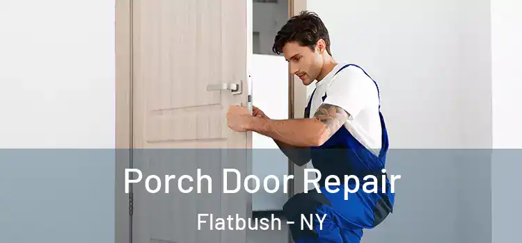  Porch Door Repair Flatbush - NY