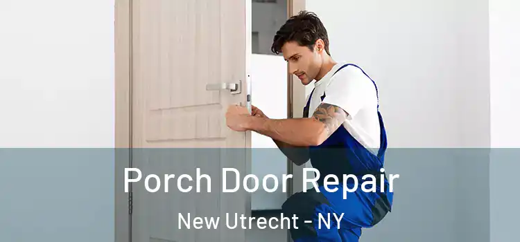  Porch Door Repair New Utrecht - NY