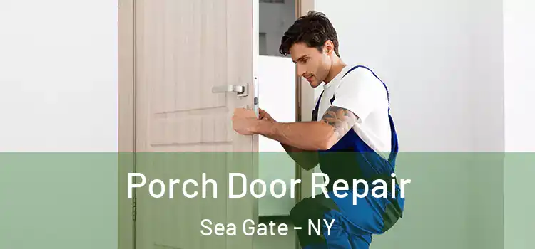  Porch Door Repair Sea Gate - NY