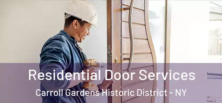Residential Door Services Carroll Gardens Historic District - NY