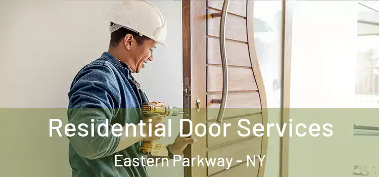  Residential Door Services Eastern Parkway - NY