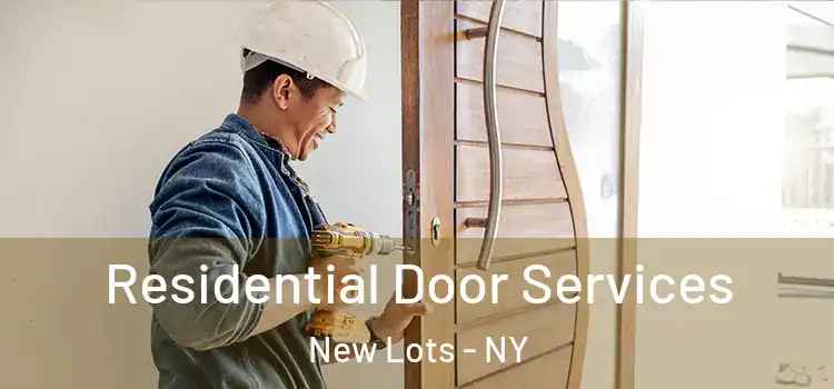 Residential Door Services New Lots - NY