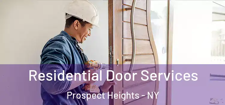 Residential Door Services Prospect Heights - NY