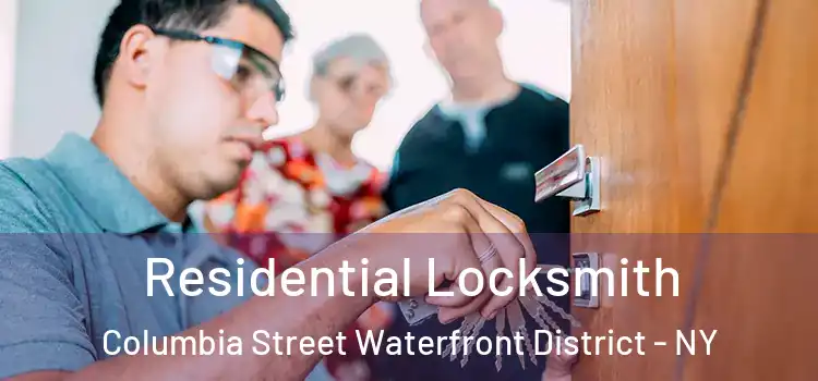 Residential Locksmith Columbia Street Waterfront District - NY