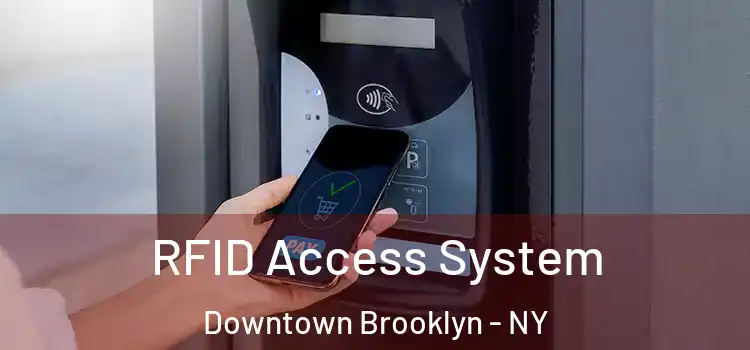RFID Access System Downtown Brooklyn - NY