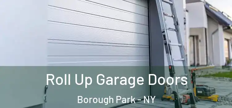 Roll Up Garage Doors Borough Park - NY